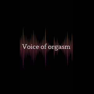Voice_of_orgasm mym